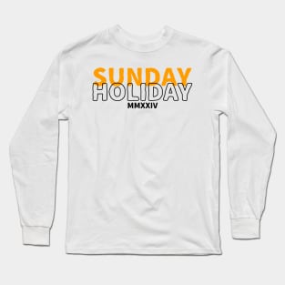 Sunday holiday Long Sleeve T-Shirt